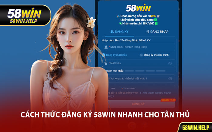 Cách Thức Đăng Ký 58WIN Nhanh Cho Tân Thủ