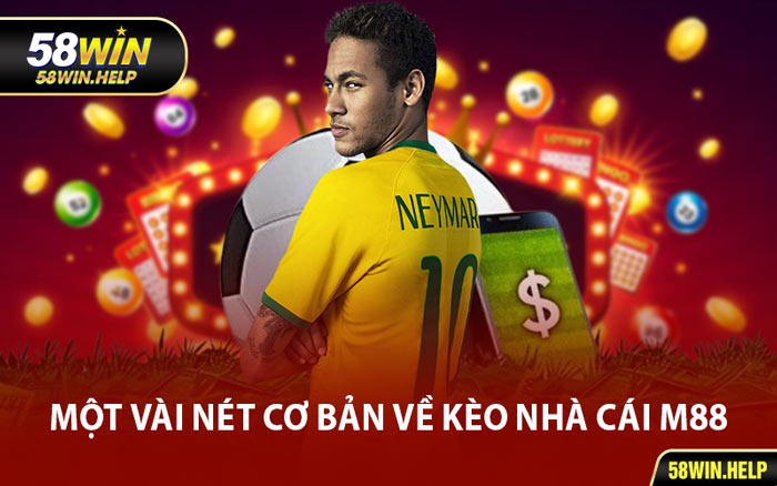 Một Vài Nét Cơ Bản Về Kèo Nhà Cái M88