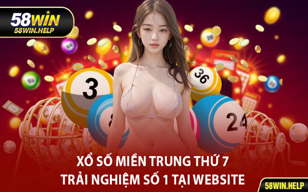Xổ Số Miền Trung Thứ 7 - Trải Nghiệm Số 1 Tại Website