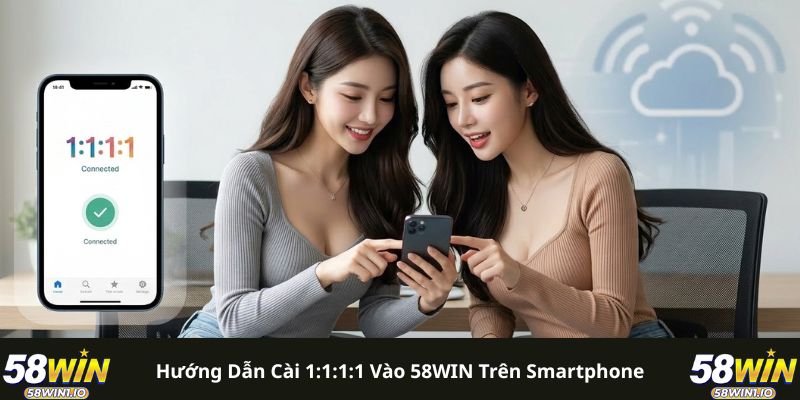 Hướng dẫn cài 1:1:1:1 vào 58WIN trên smartphone 